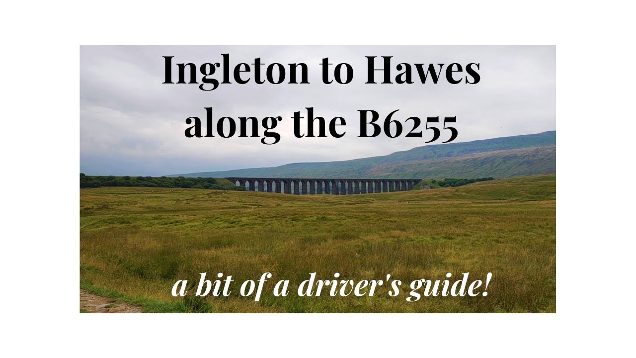 B6255 Drivers Drive, Ingleton to Hawes via the Ribblehead viaduct.
