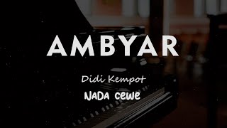 AMBYAR // Didi Kempot //KARAOKE PIANO AKUSTIK NADA CEWE ( FEMALE )