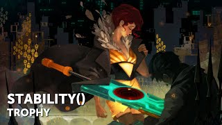 Transistor – STABILITY() Trophy Guide