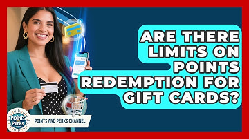 Are There Limits on Points Redemption for Gift Cards? | Points and Perks Channel News
