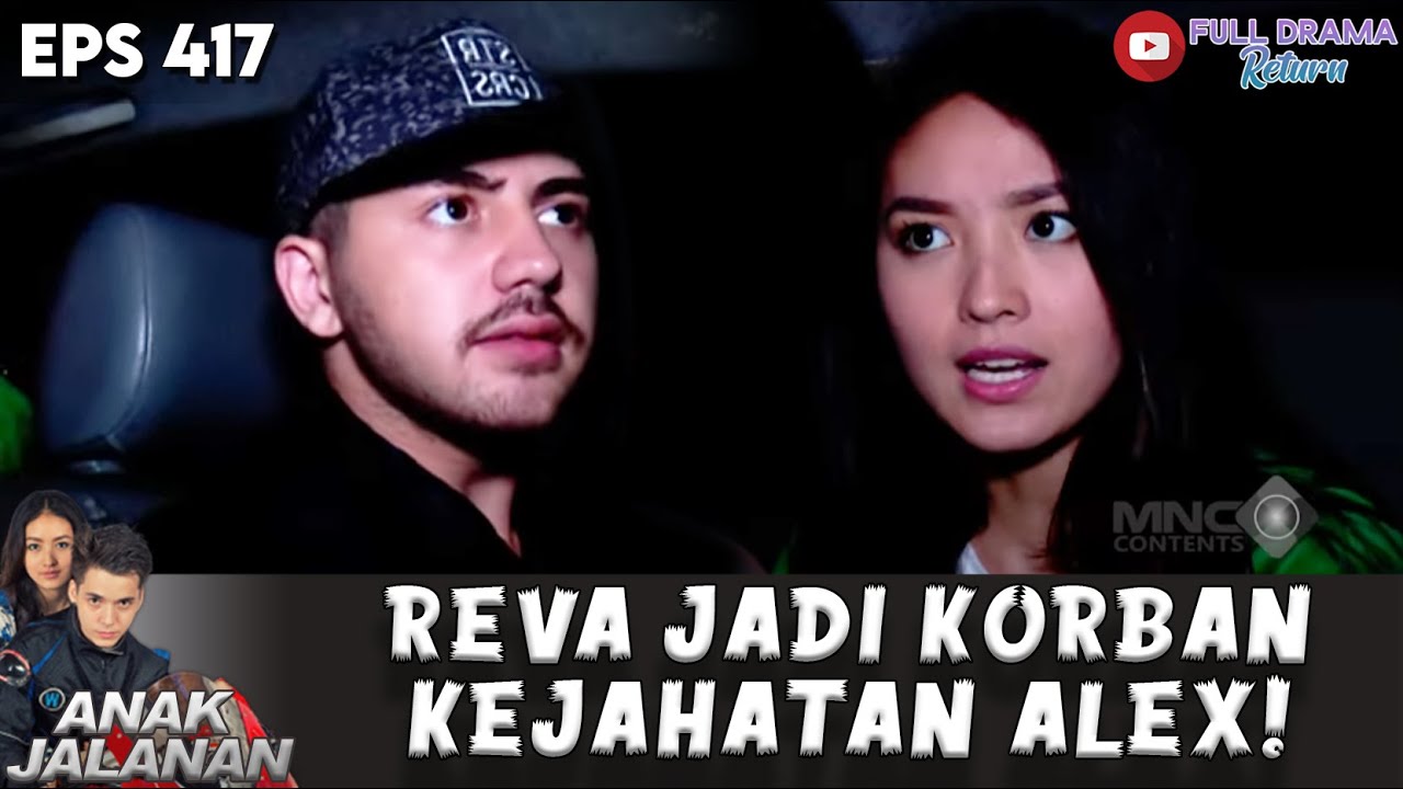 ALEX HILANG AKAL! REVA JADI KORBAN SAAT BOY TAK ADA - ANAK JALANAN
