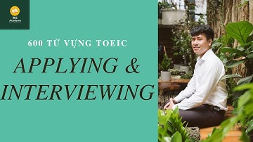 HỌC 600 TỪ VỰNG TOEIC | LESSON 12: APPLYING AND INTERVIEWING