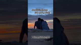 Üzeyir Tahiroğlu Sevdiyim Insanı Sən Qoru Allah