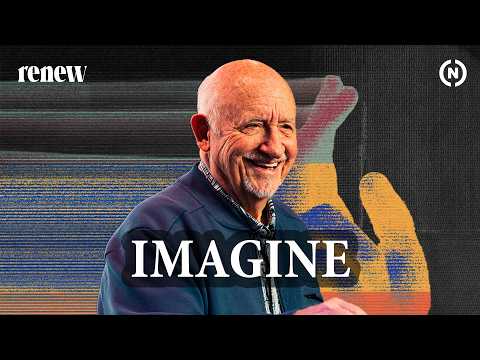 Renew: Imagine - Dr. Dick Foth