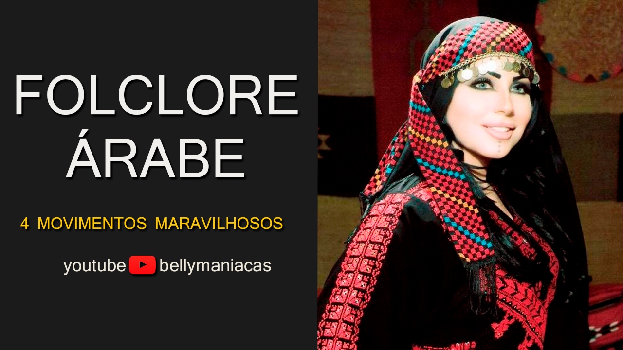 Folclore Árabe Quatro Movimentos para Turbinar sua Dança