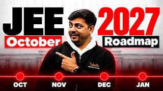 JEE Mains 2027 - Your Complete Roadmap From OCTOBER to JEE Main🔥Harsh Sir