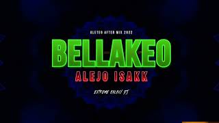 Bellakeo 🍑 Isakk - Aleteo After Mix - Extreme Galaxy Dj ⚡