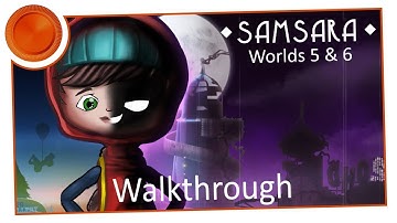 Samsara - Walkthrough - Worlds 5 & 6