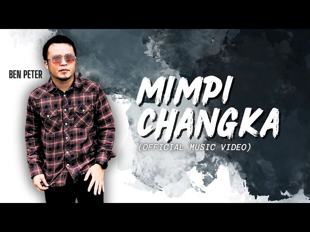 Mimpi Changka by Ben Peter (Official Music Video)