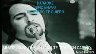 Video thumbnail of "NINO BRAVO TE QUIERO TE QUIERO (KARAOKE)"