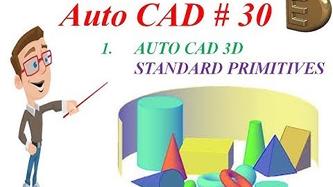 AutoCAD Class - 30 || Telugu || 3D # 1,STANDARD PRIMITIVES