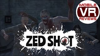 Zed Shot (Gear VR) – Fight to survive the onslaught of the zombie horde - Video Review