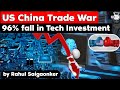 US China Trade War has led to 96% drop in Technological Investment | UPSC GS Paper 3 Global Economy