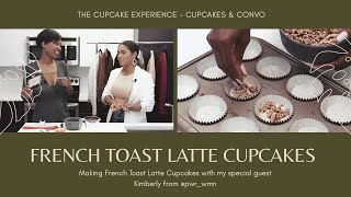 Cupcakes and Convo - Making French Toast Latte Cupcakes w/Kimberly of pwr_wmn