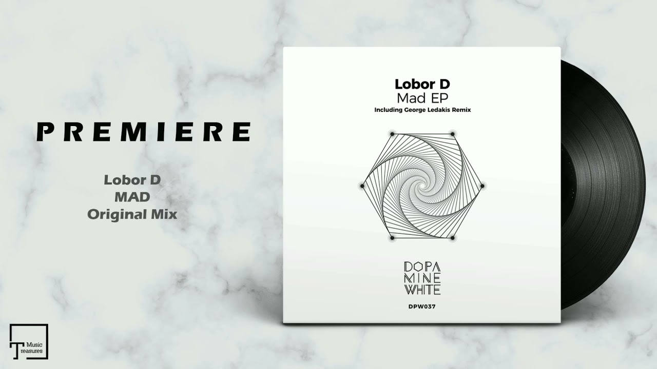 PREMIERE: Lobor D - Mad (Original Mix) [DOPAMINE WHITE]
