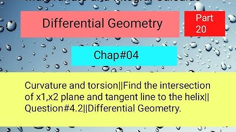 Curvature and torsion||Find the intersection of x1,x2 plane and tangent line to the helix||Q#4.2||DG