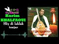 KARIM KHALFAOUI  Sliɣ di lahlak tenṭar