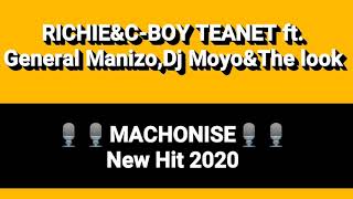 Richie&C boy Teanet ft. General Manizo,Dj moyo&The look_Machonise New Hit 2020