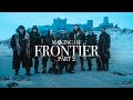 Part 2 of how we made Season 3 of Frontier.