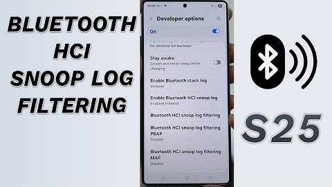 🎯 Capture Only What Matters! Enable Bluetooth HCI Snoop Log Filtering (Galaxy S25/S25+/Ultra) 🔍