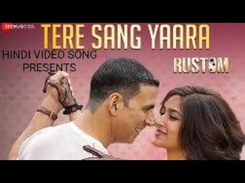 Full Song: TERE SANG YAARA(RUSTOM) || ROMANTIC LOVE STORY || #HINDI_VIDEO_CHANNEL||FULL #VIDEOS SONG