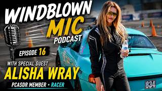 Windblown Mic Episode 16 – Alisha Wray: From First Track Day to Wheel-to-Wheel Racing