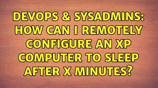 DevOps & SysAdmins: How can I remotely configure an XP computer to sleep after x minutes?