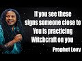 If you see these signs ,someone close to You is practicing Witchcraft on you- [Do this to STOP them]