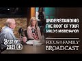 Best of 2021: Understanding the Root of Your Child's Misbehavior  - Dr. Kevin Leman & Jean Daly