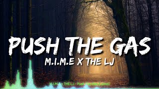 M I M E x The LJ - Push The Gas (Lyrics)