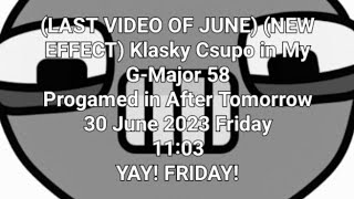 (LAST VIDEO OF JUNE) (NEW EFFECT) Klasky Csupo in My G-Major 58