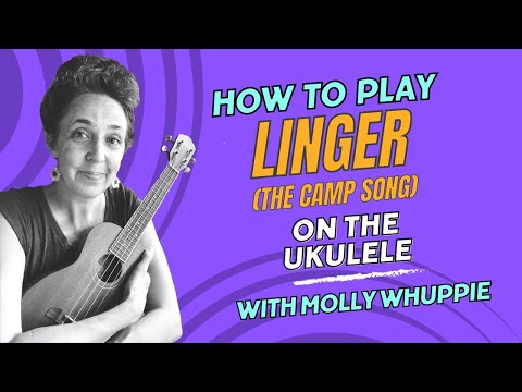How to Play “Linger” on Ukulele (Camp Song)