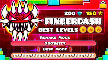 [OFFICIAL] "THE BEST LEVELS OF FINGERDASH" !!! - GEOMETRY DASH BETTER LEVEL VERSIONS