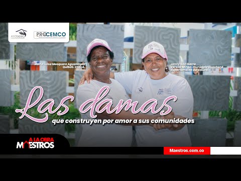 Las damas que construyen por amor a sus comunidades