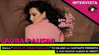 LAURA PAUSINI presenta il nuovo album "ANIME PARALLELE"