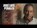 JOSE LUIS PERALES Sus Mejores Exitós 2020 - Las 30 Mejores Canciones De JOSE LUIS PERALES