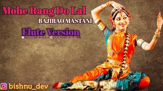 Mohe Rang Do Laal | Bajirao Mastani | Flute Cover Song