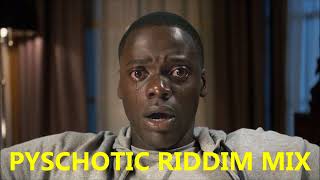 Pyschotic Riddim - Mix (DJ King Justice)