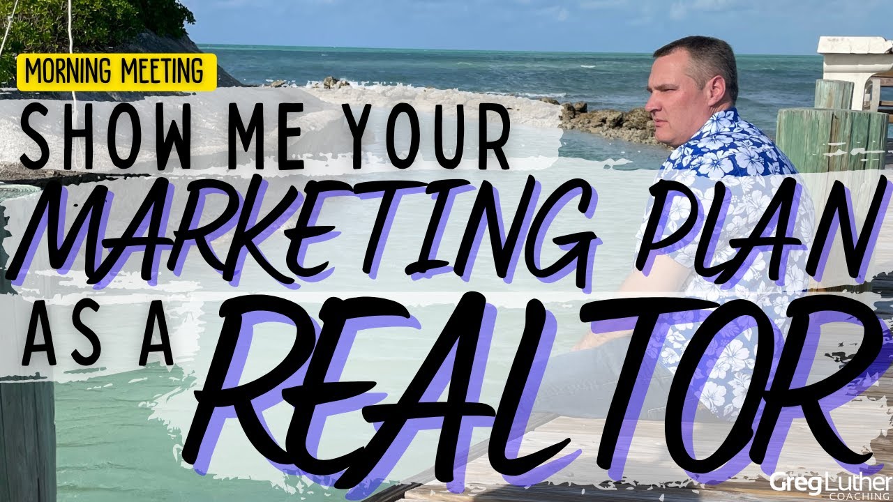 Show Me Your Marketing Plan As A Realtor! 💻💰