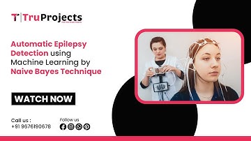 Automatic Epilepsy Detection using Machine Learning by Naive Bayes Technique   MINI PROJECTS IN HYD