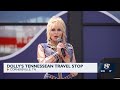 Dolly Parton opens a travel stop in Tennessee