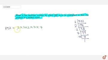 "What is the smallest number by which 392 must   be multiplied so that the product is a perfect