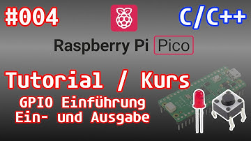 Raspberry Pi Pico (RP2040) Kurs / Tutorial #004 - GPIO Einführung