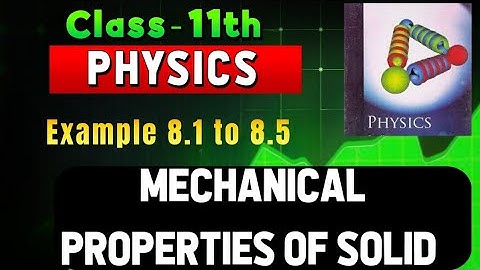 Example 8.1 to 8.5 | Mechanical properties of solid | class-11th | physics