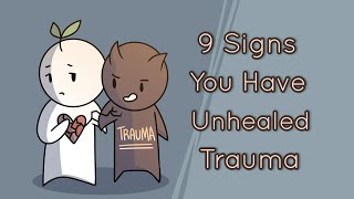 9 Signs You Have Unhealed Trauma