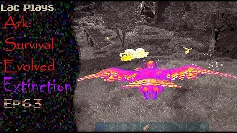Lac Plays Ark: Survival Evolved Extinction Ep 63 Hunting For A Lost Enforcer