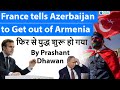 France tells Azerbaijan to Get out of Armenia | Explained