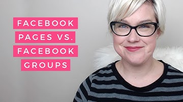 Facebook Pages vs Facebook Groups