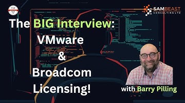 The BIG Interview with Barry Pilling: VMware & Broadcom Licensing changes explained!