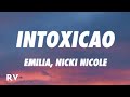 Emilia, Nicki Nicole - intoxicao (Letra/Lyrics)